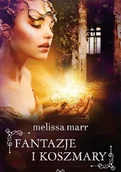 Horror, fantastyka grozy - Melissa Marr Fantazje i koszmary - miniaturka - grafika 1