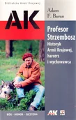 Biografie i autobiografie - Adam F. Baran Profesor Strzembosz Historyk Armii Krajowej harcerz i wychowawca - miniaturka - grafika 1
