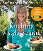 Książki kucharskie - Dolnośląskie Kuchnia w stylu wolnym - ANNABEL LANGBEIN - miniaturka - grafika 1