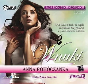 StoryBox.pl Saga rodu Michorowskich Tom IV Wnuki Anna Rohóczanka - Audiobooki - literatura popularnonaukowa - miniaturka - grafika 2