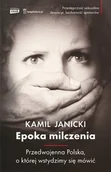 Felietony i reportaże - Kamil Janicki Epoka milczenia Druga Rzeczpospolita bez tabu - miniaturka - grafika 1