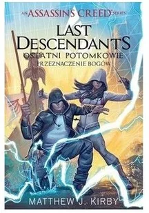Matthew J. Kirby Assassins Creed Last Descendants Przeznaczenie bogów Tom 3 - Fantasy Matthew J. Kirby Assassins Creed Last Descendants Przeznaczenie bogów Tom 3 - Fantasy - miniaturka - grafika 2
