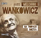 Audiobooki - lektury - Heraclon International Na tropach Smętka Audiobook Melchior Wańkowicz - miniaturka - grafika 1