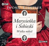 Audiobooki - lektury - StoryBox.pl Marysieńka i Sobieski Wielka miłość Audiobook Iwona Kienzler - miniaturka - grafika 1