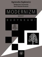 Książki o kulturze i sztuce - Wydawnictwo Uniwersytetu Warszawskiego Modernizm między budynkami - miniaturka - grafika 1