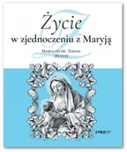 Biografie i autobiografie - Życie w zjednoczeniu z Maryją - miniaturka - grafika 1