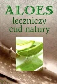 Aloes leczniczy cud natury - Książki medyczne - miniaturka - grafika 2