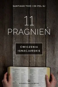 11 pragnień Ćwiczenia ignacjańskie - Religia i religioznawstwo - miniaturka - grafika 2