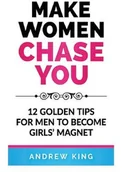 Pozostałe książki - Make Women Chase You (King Andrew) - miniaturka - grafika 1