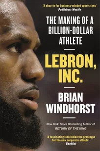 Brian Windhorst LeBron Inc - Biografie obcojęzyczne Brian Windhorst LeBron Inc - Biografie obcojęzyczne - miniaturka - grafika 1