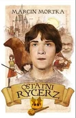 Horror, fantastyka grozy - Ostatni rycerz - Marcin Mortka Marcin Mortka - miniaturka - grafika 1