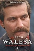 Biografie i autobiografie - W.A.B. GW Foksal Jak Lech Wałęsa przechytrzył komunistów - Reinhold Vetter - miniaturka - grafika 1