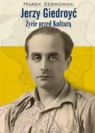 Biografie i autobiografie - Wydawnictwo Literackie Marek Żebrowski Jerzy Giedroyć Życie przed "Kulturą" - miniaturka - grafika 1