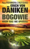 Historia świata - Bogowie Nigdy Nas Nie Opuścili Nowe Wspomnienia Z Przyszłości Erich Von Daniken - miniaturka - grafika 1