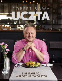 Burda Książki UCZTA Z RESTAURACJI WPROST NA TWÓJ STÓŁ - Książki kucharskie - miniaturka - grafika 2