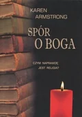 Religia i religioznawstwo - Karen Armstrong Spór o Boga - miniaturka - grafika 1