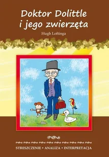 Literat Doktor Dolittle i jego zwierzęta Hugh Loftinga - ALINA ŁOBODA - Lektury gimnazjum - miniaturka - grafika 2