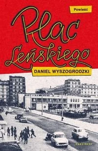 Wyszogrodzki Daniel Plac Leńskiego - Literatura obyczajowa Wyszogrodzki Daniel Plac Leńskiego - Literatura obyczajowa - miniaturka - grafika 5