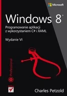 Książki o programowaniu - Helion Windows 8 Programowanie aplikacji z wykorzystaniem C# i XAML - Charles Petzold - miniaturka - grafika 1