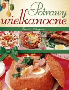 Olesiejuk Sp. z o.o. Elżbieta Adamska Potrawy wielkanocne - Książki kucharskie - miniaturka - grafika 3
