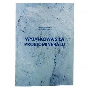 Brak Książka Wyjątkowa siła probiominerału 9788395355509 - Zdrowie - poradniki - miniaturka - grafika 2