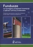 Prawo - Barański Robert, Latawiec-Jóźwiak Małgorzata Fundusze na wymagane przepisami inwestycje z zakresu ochrony środowiska - mamy na stanie, wyślemy natychmiast - miniaturka - grafika 1