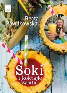 Edipresse Książki Soki i koktajle świata LIT-10280 - Książki kucharskie - miniaturka - grafika 2
