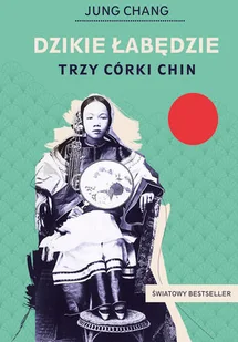 Dzikie łabędzie. Trzy córki Chin - Felietony i reportaże - miniaturka - grafika 2