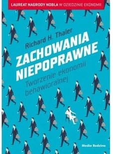 ZACHOWANIA NIEPOPRAWNE TWORZENIE EKONOMII BEHAWORALNEJ Richard H Thaler - Ekonomia - miniaturka - grafika 2
