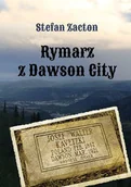 Historia świata - Rymarz z Dawson City - Stefan Zacton - miniaturka - grafika 1