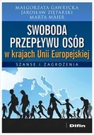 Ekonomia - Gawrycka Małgorzata, Ziętarski Jarosław, Maier Mar Swoboda przepływu osób w krajach Unii Europejskiej. Szanse i zagrożenia - dostępny od ręki, natychmiastowa wysyłka - miniaturka - grafika 1