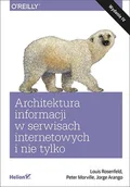 Podstawy obsługi komputera - Helion Louis Rosenfeld, Peter Morville, Jorge Arango Architektura informacji w serwisach internetowych i nie tylko. Wydanie IV - miniaturka - grafika 1