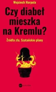Czy diabeł mieszka na Kremlu? - Felietony i reportaże - miniaturka - grafika 2
