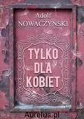 Felietony i reportaże - Rytm TYLKO DLA KOBIET Adolf Nowaczyński 9788373995512 - miniaturka - grafika 1