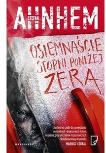 Marginesy Osiemnaście stopni poniżej zera - Stefan Ahnhem - Kryminały - miniaturka - grafika 2