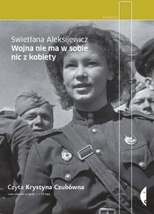 Czarne Wojna nie ma w sobie nic z kobiety Książka audio CD MP3 Swietłana Aleksijewicz - Audiobooki - literatura popularnonaukowa Czarne Wojna nie ma w sobie nic z kobiety Książka audio CD MP3 Swietłana Aleksijewicz - Audiobooki - literatura popularnonaukowa - miniaturka - grafika 2