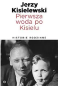 Biografie i autobiografie - Czerwone i Czarne Pierwsza woda po Kisielu Historie rodzinne - Jerzy Kisielewski - miniaturka - grafika 1