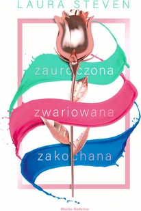 Zauroczona Zwariowana Zakochana Laura Steven - Literatura popularno naukowa dla młodzieży - miniaturka - grafika 2