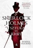 Powieści sensacyjne - Sherlock Holmes I Sztuka We Krwi Tom 1 Bonnie Macbird - miniaturka - grafika 1