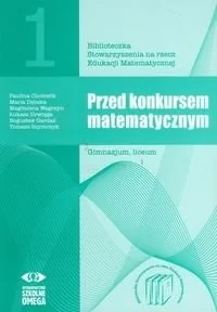 Omega Przed konkursem matematycznym GIM, LO cz.1 - Pomoce naukowe - miniaturka - grafika 2