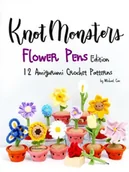 Pozostałe książki - Independently Published Knotmonsters: Flower Pens edition: 12 Amigurumi Crochet Patterns - miniaturka - grafika 1