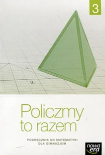 Nowa Era POLICZMY TO RAZEM PODRĘCZNIK DO MATEMATYKI DLA GIMNAZJUM Książki z rabatem 70% zabawki z rabatem 50% - Pomoce naukowe - miniaturka - grafika 2