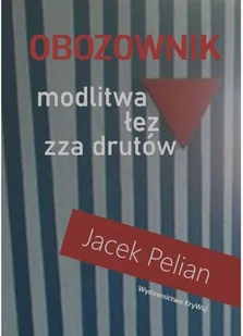 KRYWAJ Obozownik modlitwa łez zza drutów PELIAN JACEK - Poezja - miniaturka - grafika 2