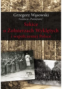 Szkice o Żołnierzach Wyklętych i współcz. Polsce - Historia Polski - miniaturka - grafika 2
