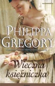 Biografie i autobiografie - Gregory Philippa Wieczna księżniczka - miniaturka - grafika 1