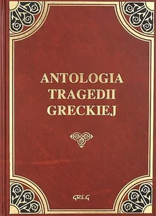 Greg Antologia tragedii greckiej (Antygona, Król Edyp, Prometeusz skowany, Oresteja), liceum i technikum (okładka skóropodobna) - Ajschylos, Sofokles - Lektury szkoły średnie - miniaturka - grafika 2
