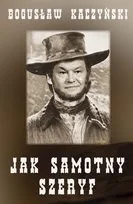 Jak samotny szeryf - Wywiady, wspomnienia - miniaturka - grafika 3