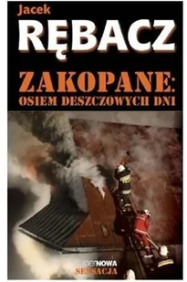 Supernowa Zakopane Osiem deszczowych dni - Jacek Rębacz - Powieści sensacyjne - miniaturka - grafika 3