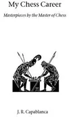 Biografie obcojęzyczne - Zeticula My Chess Career - Capablanca J. R. - miniaturka - grafika 1