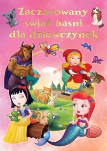 Zaczarowany świat baśni dla dziewczynek - Literatura popularno naukowa dla młodzieży - miniaturka - grafika 2